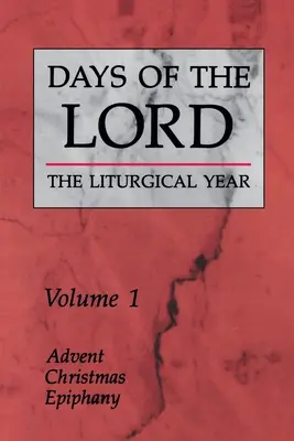 Giorni del Signore: Volume 1: Avvento, Natale, Epifania Volume 1 - Days of the Lord: Volume 1: Advent, Christmas, Epiphany Volume 1