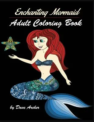 Incantevoli sirene: Disegni del libro da colorare per adulti - Enchanting Mermaids: Adult Coloring Book Designs