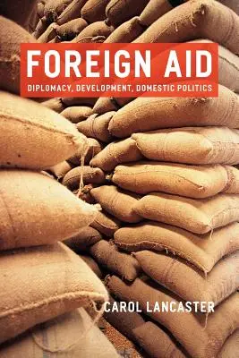 Aiuti esteri: Diplomazia, sviluppo, politica interna - Foreign Aid: Diplomacy, Development, Domestic Politics