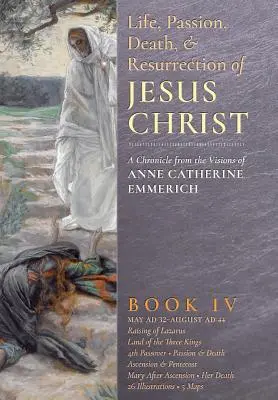 La vita, la passione, la morte e la risurrezione di Gesù Cristo, libro IV - The Life, Passion, Death and Resurrection of Jesus Christ, Book IV