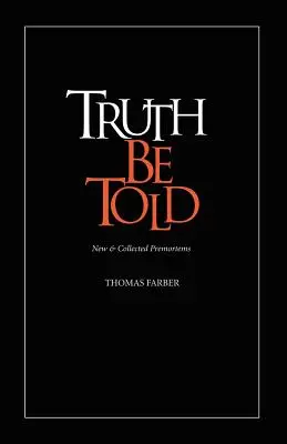 La verità va raccontata: Premorte nuove e raccolte - Truth Be Told: New & Collected Premortems
