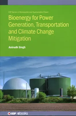 Bioenergia per la generazione di energia, i trasporti e la mitigazione dei cambiamenti climatici - Bioenergy for Power Generation, Transportation and Climate Change Mitigation