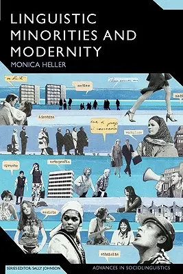 Minoranze linguistiche e modernità: Un'etnografia sociolinguistica, seconda edizione - Linguistic Minorities and Modernity: A Sociolinguistic Ethnography, Second Edition