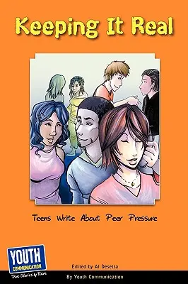 Mantenere la realtà: gli adolescenti raccontano la pressione dei coetanei - Keeping It Real: Teens Write about Peer Pressure
