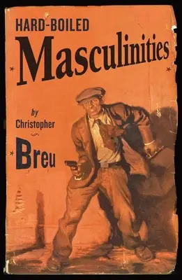 Mascolinità Hard-Boiled - Hard-Boiled Masculinities