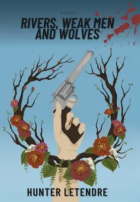 Fiumi, uomini deboli e lupi - Rivers, Weak Men and Wolves