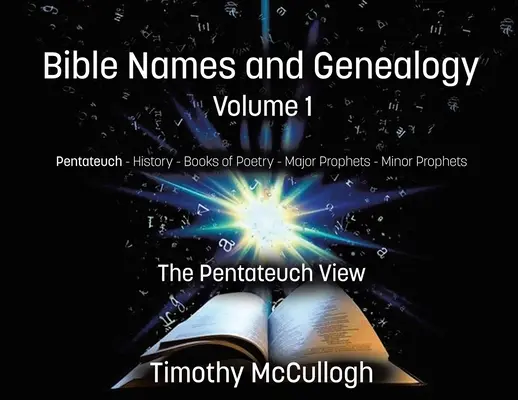 Nomi biblici e genealogia: Volume primo: La visione del Pentateuco (Nuova edizione) - Bible Names and Genealogy: Volume One: The Pentateuch View (New Edition)