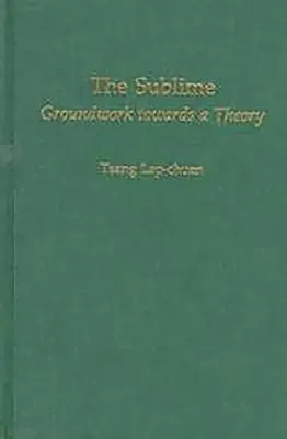Il sublime: Basi per una teoria - The Sublime: Groundwork Towards a Theory