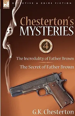 I misteri di Chesterton: 4-L'incredulità di Padre Brown e il segreto di Padre Brown - Chesterton's Mysteries: 4-The Incredulity of Father Brown & the Secret of Father Brown