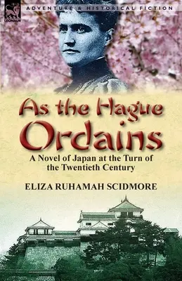 Come ordina l'Aia: Un romanzo del Giappone alla fine del ventesimo secolo - As the Hague Ordains: A Novel of Japan at the Turn of the Twentieth Century