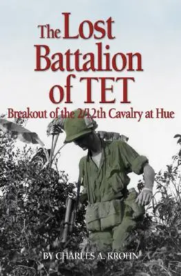 Il battaglione perduto del Tet: La fuga del 2/12° Cavalleria a Hue - Lost Battalion of Tet: The Breakout of 2/12th Cavalry at Hue