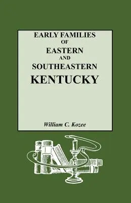 Le prime famiglie del Kentucky orientale e sudorientale e i loro discendenti - Early Families of Eastern and Southeastern Kentucky and Their Descendants