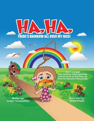 Ha, Ha, c'è l'arcobaleno su tutta la mia faccia! - Ha, Ha, There's Rainbow All Over My Face!