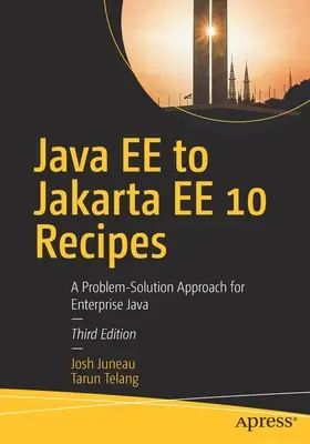 Da Java Ee a Jakarta Ee 10 ricette: Un approccio alla soluzione dei problemi per Java aziendale - Java Ee to Jakarta Ee 10 Recipes: A Problem-Solution Approach for Enterprise Java
