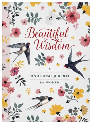 Bella saggezza: Diario devozionale per donne - Beautiful Wisdom: A Devotional Journal for Women