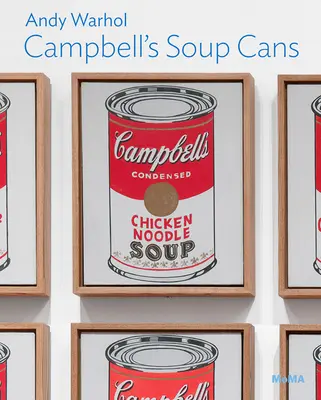 Andy Warhol: le lattine di zuppa Campbell's: Serie Moma One on One - Andy Warhol: Campbell's Soup Cans: Moma One on One Series