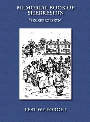 Libro commemorativo di Shebreshin - Memorial Book of Shebreshin
