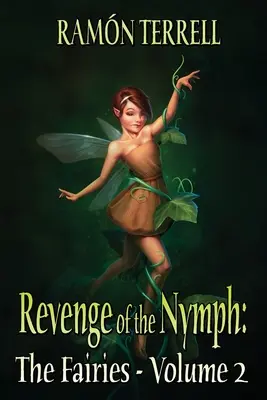 La vendetta della ninfa: Le fate: Volume 2 - Revenge of the Nymph: The Fairies: Volume 2