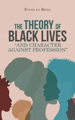 La teoria delle vite nere e il carattere contro la professione - The Theory of Black Lives And Character Against Profession