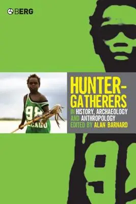 I cacciatori-raccoglitori nella storia, nell'archeologia e nell'antropologia - Hunter-Gatherers in History, Archaeology and Anthropology