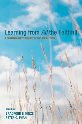 Imparare da tutti i fedeli: Una teologia contemporanea del Sensus Fidei - Learning from All the Faithful: A Contemporary Theology of the Sensus Fidei