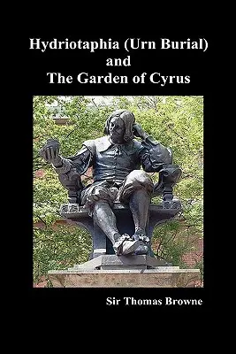 Hydriotaphia (Urn Buriall) e il Giardino di Ciro - Hydriotaphia (Urn Buriall) and the Garden of Cyrus