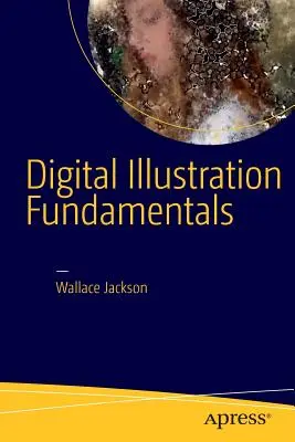 Fondamenti di illustrazione digitale: Vettoriale, Raster, Waveform, Newmedia con Dicf, Daef e Asnmf - Digital Illustration Fundamentals: Vector, Raster, Waveform, Newmedia with Dicf, Daef and Asnmf