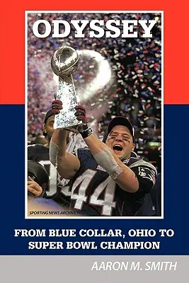 Odissea: Da colletto blu dell'Ohio a campione del Super Bowl - Odyssey: From Blue Collar, Ohio to Super Bowl Champion