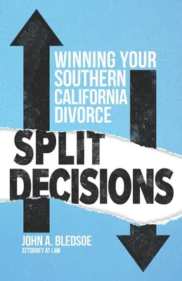 Decisioni separate: Vincere il divorzio in California - Split Decisions: Winning Your California Divorce