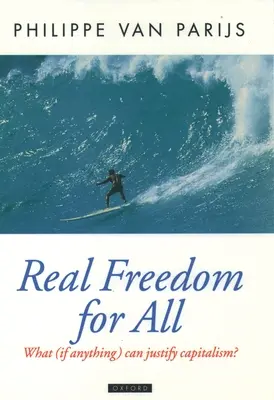 Libertà reale per tutti: Cosa (se c'è qualcosa) può giustificare il capitalismo? - Real Freedom for All: What (If Anything) Can Justify Capitalism?