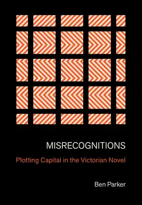 Misrecognitions: La trama del capitale nel romanzo vittoriano - Misrecognitions: Plotting Capital in the Victorian Novel