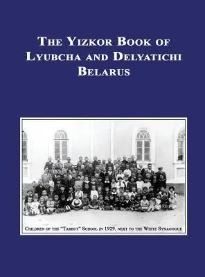 Libro Yizkor (commemorativo) di Lyubcha e Delyatichi - Traduzione di Lubtch Ve-Delatitch; Sefer Zikaron - Yizkor (Memorial) Book of Lyubcha and Delyatichi - Translation of Lubtch Ve-Delatitch; Sefer Zikaron