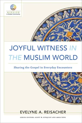 Testimonianza gioiosa nel mondo musulmano: Condividere il Vangelo negli incontri quotidiani - Joyful Witness in the Muslim World: Sharing the Gospel in Everyday Encounters