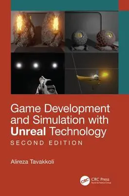 Sviluppo e simulazione di giochi con la tecnologia Unreal, seconda edizione - Game Development and Simulation with Unreal Technology, Second Edition