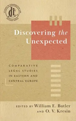 Alla scoperta dell'inaspettato: Studi giuridici comparati nell'Europa orientale e centrale - Discovering the Unexpected: Comparative Legal Studies in Eastern and Central Europe