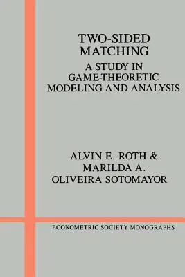 Two-Sided Matching: uno studio di modellazione e analisi teorica dei giochi - Two-Sided Matching: A Study in Game-Theoretic Modeling and Analysis