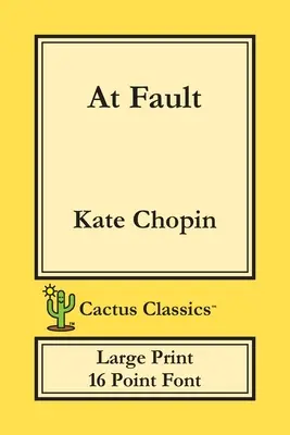 At Fault (Cactus Classics Large Print): Carattere da 16 punti; Testo grande; Tipo grande - At Fault (Cactus Classics Large Print): 16 Point Font; Large Text; Large Type