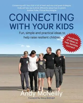 Connettersi con i propri figli: Idee divertenti, semplici e pratiche per aiutare a crescere bambini resilienti - Connecting with Your Kids: Fun, Simple and Practical Ideas to Help Raise Resilient Children