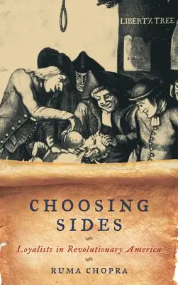 Scegliere da che parte stare: I lealisti nell'America rivoluzionaria - Choosing Sides: Loyalists in Revolutionary America