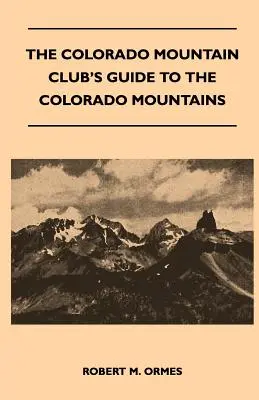 La guida del Colorado Mountain Club alle montagne del Colorado - The Colorado Mountain Club's Guide to the Colorado Mountains