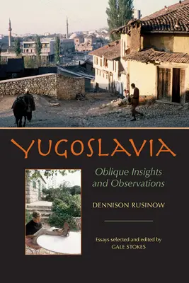 Jugoslavia: Osservazioni e approfondimenti obliqui - Yugoslavia: Oblique Insights and Observations