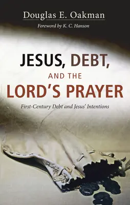 Gesù, il debito e il Padre Nostro: Il debito del primo secolo e le intenzioni di Gesù - Jesus, Debt, and the Lord's Prayer: First-Century Debt and Jesus' Intentions