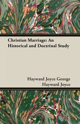 Il matrimonio cristiano: Uno studio storico e dottrinale - Christian Marriage: An Historical and Doctrinal Study