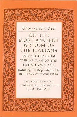 Sulla più antica saggezza degli italiani: Scoperta dalle origini della lingua latina - On the Most Ancient Wisdom of the Italians: Unearthed from the Origins of the Latin Language