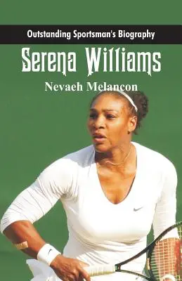 Biografia di uno sportivo eccezionale: Serena Williams - Outstanding Sportsman's Biography: Serena Williams