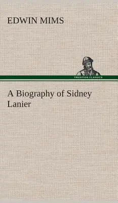 Biografia di Sidney Lanier - A Biography of Sidney Lanier