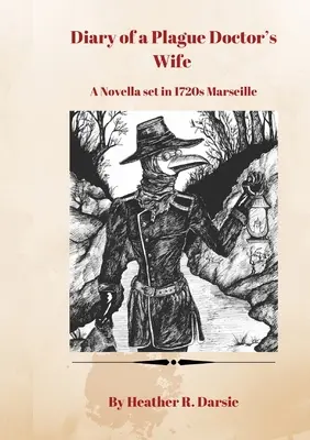 Diario della moglie di un medico della peste: una novella ambientata nella Marsiglia del 1720 - Diary of a Plague Doctor's Wife: A Novella set in 1720s Marseille