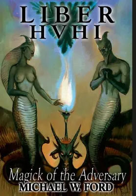 Liber HVHI: La magia dell'avversario - Liber HVHI: The Magick of the Adversary