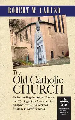 La vecchia Chiesa cattolica - The Old Catholic Church
