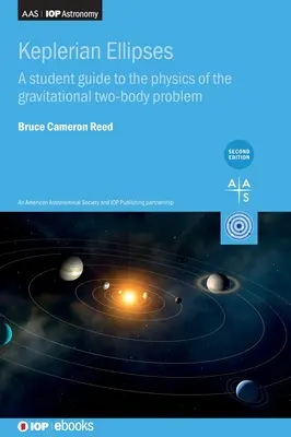 Ellissi kepleriane (seconda edizione): Una guida per studenti alla fisica del problema gravitazionale dei due corpi - Keplerian Ellipses (Second Edition): A student guide to the physics of the gravitational two-body problem